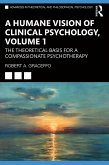 A Humane Vision of Clinical Psychology, Volume 1 (eBook, PDF)