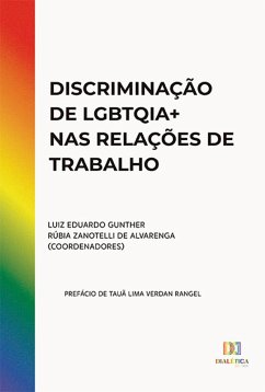 Discriminação de LGBTQIA+ nas relações de trabalho (eBook, ePUB) - Gunther, Luiz Eduardo; Alvarenga, Rúbia Zanotelli de