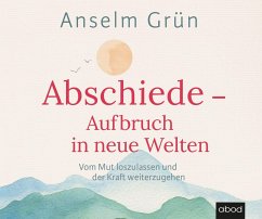 Abschiede - Aufbruch in neue Welten - Grün, Anselm;Walter, Dr.Rudolf