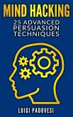 Mind Hacking: 25 Advanced Persuasion Techniques (Online Marketing, #2) (eBook, ePUB)