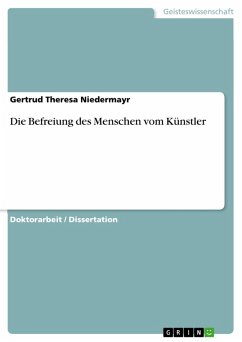Die Befreiung des Menschen vom Künstler (eBook, ePUB) - Niedermayr, Gertrud Theresa