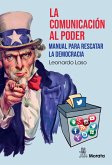 La comunicación al poder. Manual para rescatar la democracia (eBook, ePUB)