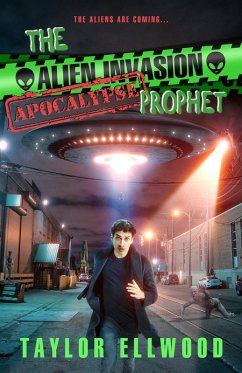 The Alien Invasion Apocalypse Prophet (The Zombie Apocalypse Call Center, #9) (eBook, ePUB) - Ellwood, Taylor