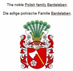 The noble Polish family Bardeleben. Die adlige polnische Familie Bardeleben. (eBook, ePUB)
