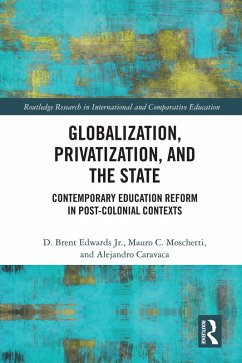 Globalization, Privatization, and the State (eBook, PDF) - Edwards Jr., D. Brent; Moschetti, Mauro C.; Caravaca, Alejandro