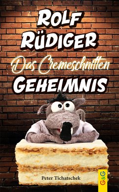 Rolf Rüdiger - Das Cremeschnitten-Geheimnis (eBook, ePUB) - Tichatschek, Peter