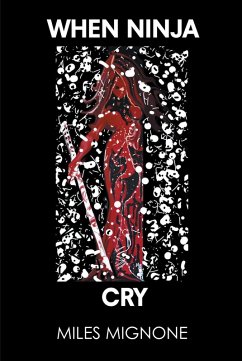 When Ninja Cry (eBook, ePUB) - Mignone, Miles