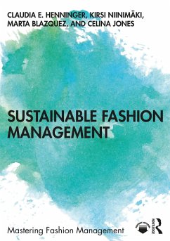 Sustainable Fashion Management (eBook, PDF) - Henninger, Claudia E.; Niinimäki, Kirsi; Blazquez, Marta; Jones, Celina