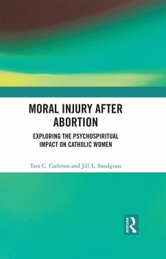 Moral Injury After Abortion (eBook, ePUB) - Carleton, Tara C.; Snodgrass, Jill L.