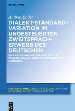 Dialekt-Standard-Variation im ungesteuerten Zweitspracherwerb des Deutschen - Ender, Andrea