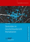 Denkmäler im Geschichtsunterricht thematisieren (eBook, PDF)