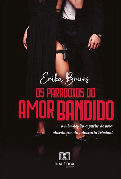 Os Paradoxos do Amor Bandido (eBook, ePUB) Os Paradoxos do Amor Bandido (eBook, ePUB)