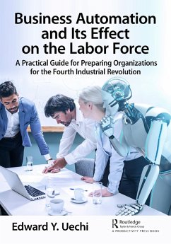 Business Automation and Its Effect on the Labor Force (eBook, ePUB) - Uechi, Edward