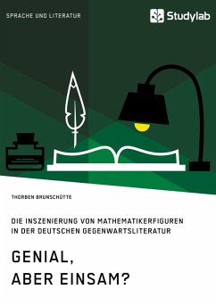 Genial, aber einsam? Die Inszenierung von Mathematikerfiguren in der deutschen Gegenwartsliteratur (eBook, ePUB)