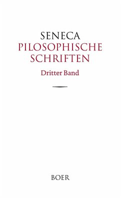 Pilosophische Schriften Band 3 - Seneca, Lucius Annaeus