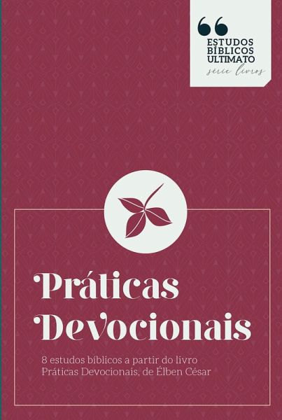 Práticas Devocionais - Estudos Bíblicos (eBook, ePUB) Práticas Devocionais - Estudos Bíblicos (eBook, ePUB)