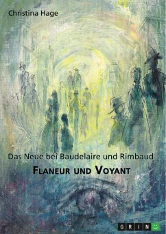 Flaneur und Voyant. Das Neue bei Baudelaire und Rimbaud (eBook, ePUB)