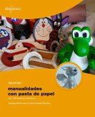 Aprender manualidades con pasta de papel con 100 ejercicios prácticos (eBook, ePUB) Aprender manualidades con pasta de papel con 100 ejercicios prácticos (eBook, ePUB)
