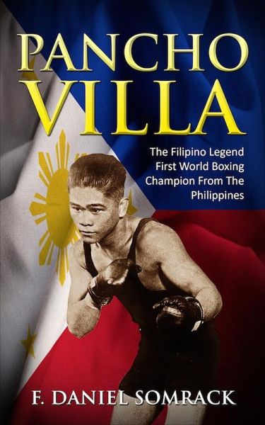 Pancho Villa: The Filipino Legend (eBook, ePUB) Pancho Villa: The Filipino Legend (eBook, ePUB)