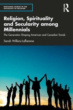 Religion, Spirituality and Secularity among Millennials (eBook, ePUB) - Wilkins-Laflamme, Sarah