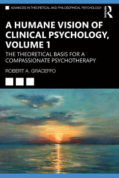 A Humane Vision of Clinical Psychology, Volume 1 (eBook, ePUB) - Graceffo, Robert A.