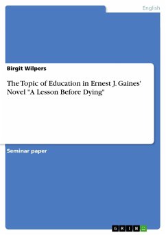 The Topic of Education in Ernest J. Gaines' Novel &quote;A Lesson Before Dying&quote; (eBook, ePUB)