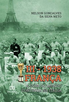 III - 1938 França (eBook, ePUB) - Neto, Nelson Gonçalves da Silva