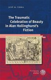 The Traumatic Celebration of Beauty in Alan Hollinghurst's Fiction