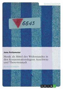 Musik als Mittel des Widerstandes in den Konzentrationslagern Auschwitz und Theresienstadt (eBook, ePUB) - Peitzmeier, Jens