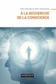 À la recherche de la conscience (eBook, ePUB)