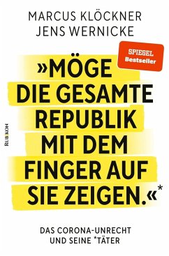 »Möge die gesamte Republik mit dem Finger auf sie zeigen.« (eBook, ePUB) - Klöckner, Marcus; Wernicke, Jens