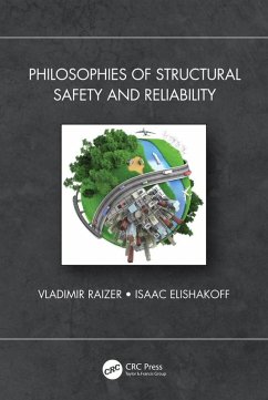 Philosophies of Structural Safety and Reliability (eBook, PDF) - Raizer, Vladimir; Elishakoff, Isaac