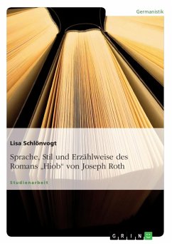 Sprache, Stil und Erzählweise des Romans &quote;Hiob&quote; von Joseph Roth (eBook, ePUB)