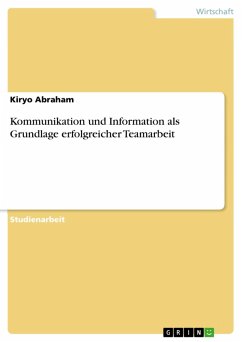 Kommunikation und Information als Grundlage erfolgreicher Teamarbeit (eBook, ePUB) - Abraham, Kiryo