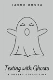 Texting with Ghosts (eBook, ePUB)