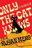 Only the Cat Knows (eBook, ePUB) Only the Cat Knows (eBook, ePUB)