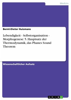 Lebendigkeit - Selbstorganisation - Morphogenese: 5. Hauptsatz der Thermodynamik, das Phanes Sound Theorem (eBook, ePUB)