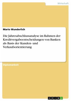 Cover Die Jahresabschlussanalyse im Rahmen der Kreditvergabeentscheidungen von Banken unter besonderer Berücksichtigung daraus resultierender Möglichkeiten der Kunden- und Verkaufsorientierung (eBook, ePUB)