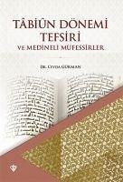 Tabiun Dönemi Tefsiri Ve Medineli Müfessirler - Gürman, Ceyda