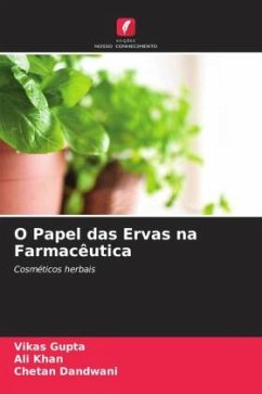 O Papel das Ervas na Farmacêutica - Gupta, Vikas;Khan, Ali;Dandwani, Chetan