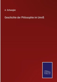 Geschichte der Philosophie im Umriß - Schwegler, A.