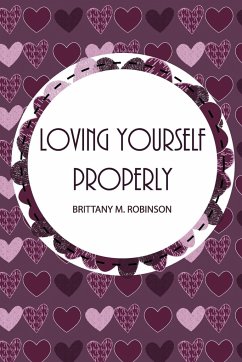 Loving Yourself Properly - Robinson, Brittany