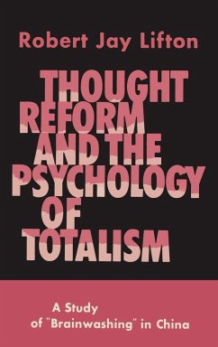 Thought Reform and the Psychology of Totalism - Lifton, Robert Jay