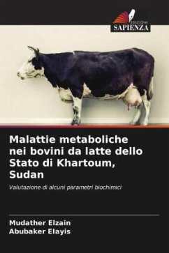 Malattie metaboliche nei bovini da latte dello Stato di Khartoum, Sudan - Elzain, Mudather;EIayis, Abubaker