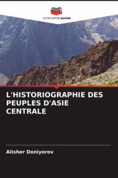 L'HISTORIOGRAPHIE DES PEUPLES D'ASIE CENTRALE - Doniyorov, Alisher