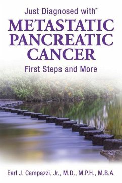 Just Diagnosed with Metastatic Pancreatic Cancer: First Steps and More - Campazzi, Jr.