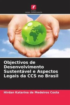 Objectivos de Desenvolvimento Sustentável e Aspectos Legais da CCS no Brasil - Costa, Hirdan Katarina de Medeiros