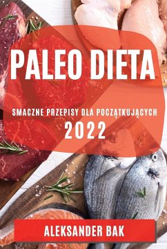 PALEO DIETA 2022 - Bak, Aleksander