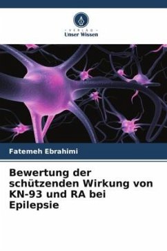 Bewertung der schützenden Wirkung von KN-93 und RA bei Epilepsie - Ebrahimi, Fatemeh