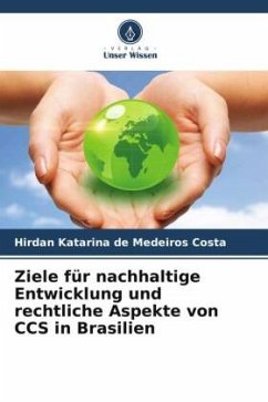 Ziele für nachhaltige Entwicklung und rechtliche Aspekte von CCS in Brasilien - Costa, Hirdan Katarina de Medeiros